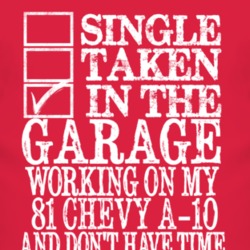 Single Taken In The Garage With 1981 Chevy A-10 T Shirt