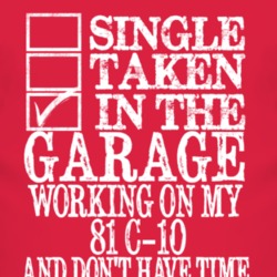 Single Taken In The Garage With 1981 Chevy C-10 T Shirt
