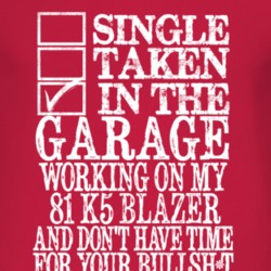 Single Taken In The Garage With 1981 Chevy K5 Blazer T Shirt