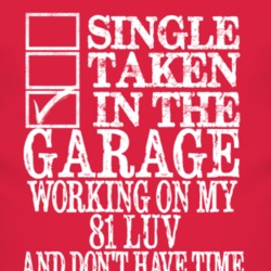 Single Taken In The Garage With 1981 Chevy LUV T Shirt