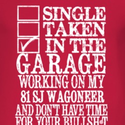Single Taken In The Garage With 1981 SJ Wagoneer T Shirt