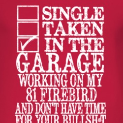 Single Taken In The Garage With 1981 Pontiac Firebird T Shirt