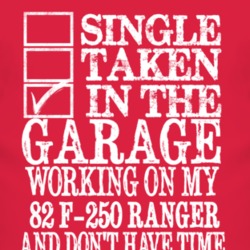 Single Taken In The Garage With 1982 F-250 Ranger T Shirt
