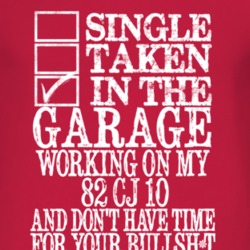 Single Taken In The Garage With 1982 CJ 10 T Shirt