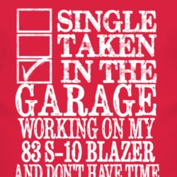Single Taken In The Garage With 1983 Chevy S-10 Blazer T Shirt