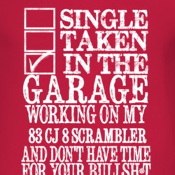 Single Taken In The Garage With 1983 CJ 8 Scrambler T Shirt