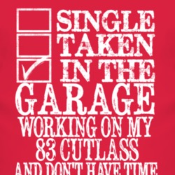 Single Taken In The Garage With 1983 Oldsmobile Cutlass T Shirt