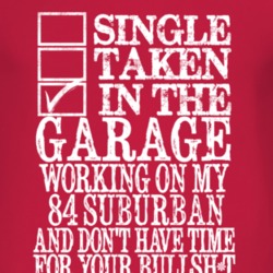 Single Taken In The Garage With 1984 Chevy Suburban T Shirt