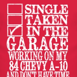 Single Taken In The Garage With 1984 Chevy A-10 T Shirt