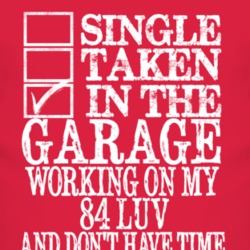 Single Taken In The Garage With 1984 Chevy LUV T Shirt
