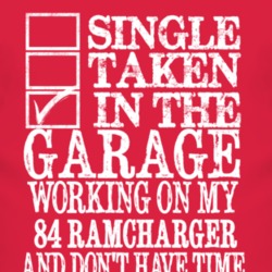 Single Taken In The Garage With 1984 Dodge Ramcharger T Shirt