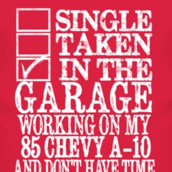 Single Taken In The Garage With 1985 Chevy A-20 T Shirt