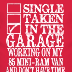 Single Taken In The Garage With 1985 Dodge Mini-Ram Van T Shirt