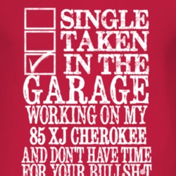 Single Taken In The Garage With 1985 XJ Cherokee T Shirt