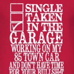 Single Taken In The Garage With 1985 Lincoln Town Car T Shirt