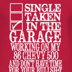 Single Taken In The Garage With 1986 Chevy 500 T Shirt