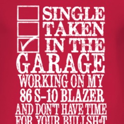 Single Taken In The Garage With 1986 Chevy S-10 Blazer T Shirt