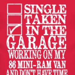 Single Taken In The Garage With 1986 Dodge Mini-Ram Van T Shirt