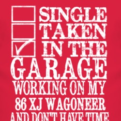 Single Taken In The Garage With 1986 XJ Wagoneer T Shirt