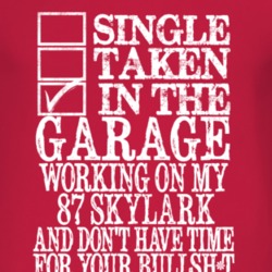 Single Taken In The Garage With 1987 BUICK SKYLARK T Shirt