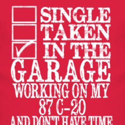 Single Taken In The Garage With 1987 Chevy C-20 T Shirt
