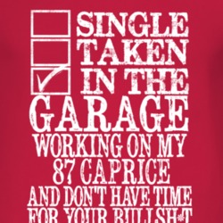 Single Taken In The Garage With 1987 Chevy Caprice T Shirt