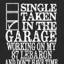 Single Taken In The Garage With 1987 Chrysler LeBaron T Shirt