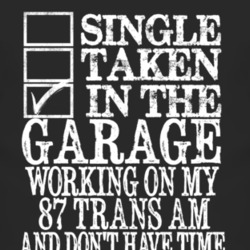 Single Taken In The Garage With 1987 Pontiac Trans Am T Shirt