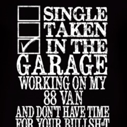 Single Taken In The Garage With 1988 Chevy Van T Shirt