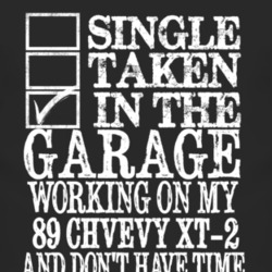 Single Taken In The Garage With 1989 Chevy XT-2 T Shirt