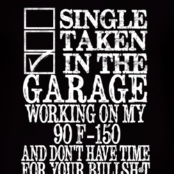 Single Taken In The Garage With 1990 F-150 T Shirt