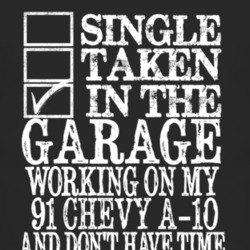 Single Taken In The Garage With 1991 Chevy A-20 T Shirt