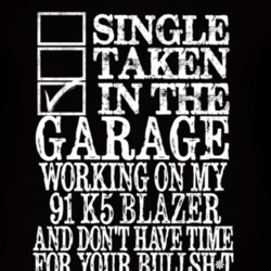 Single Taken In The Garage With 1991 Chevy K5 Blazer T Shirt