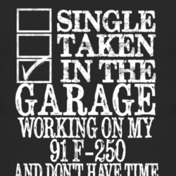 Single Taken In The Garage With 1991 F-250 T Shirt