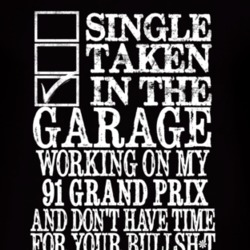 Single Taken In The Garage With 1991 Pontiac Grand Prix T Shirt