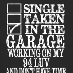 Single Taken In The Garage With 1994 Chevy LUV T Shirt