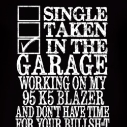Single Taken In The Garage With 1995 Chevy K5 Blazer T Shirt