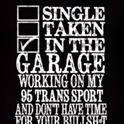 Single Taken In The Garage With 1995 Pontiac Trans Sport T Shirt