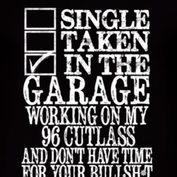 Single Taken In The Garage With 1996 Oldsmobile Cutlass T Shirt