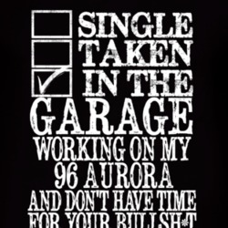 Single Taken In The Garage With 1996 Oldsmobile Aurora T Shirt