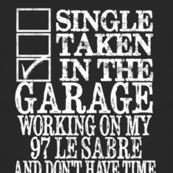 Single Taken In The Garage With 1997 BUICK LE SABRE T Shirt