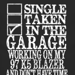 Single Taken In The Garage With 1997 Chevy K5 Blazer T Shirt
