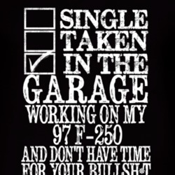Single Taken In The Garage With 1997 F-250 T Shirt