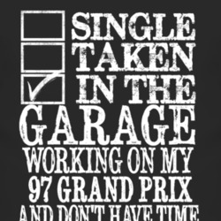 Single Taken In The Garage With 1997 Pontiac Grand Prix T Shirt