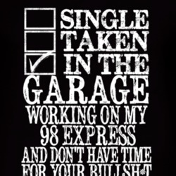 Single Taken In The Garage With 1998 Chevy Express T Shirt