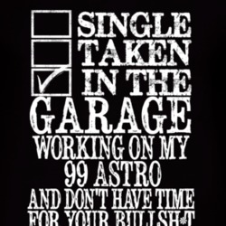 Single Taken In The Garage With 1999 Chevy Astro T Shirt