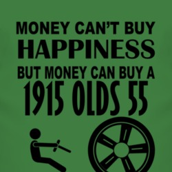Money Cant Buy Happiness But It Can Buy A 1915 Oldsmobile Olds 55 T Sh