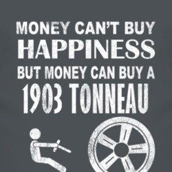Money Cant Buy Happiness 1903 Cadillac Tonneau Dark Distressed T Shirt