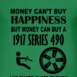Money Cant Buy Happiness But It Can Buy A 1917 Chevy Series 490 T Shir