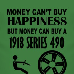 Money Cant Buy Happiness But It Can Buy A 1918 Chevy Series 490 T Shir